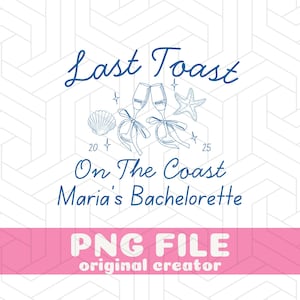 Custom Bachelorette Logo Last Toast On The Caost Personalized SVG Social Club Cocktail Bachelorette Personalized Logo Beach Bachelorette PNG