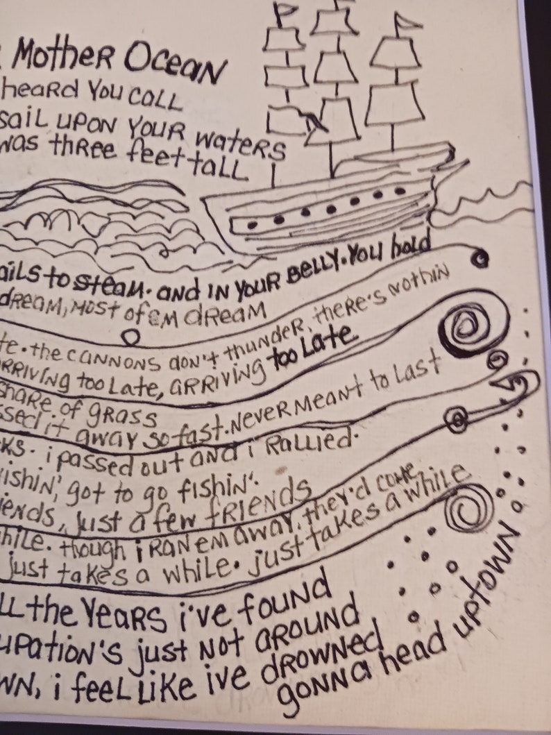 May include: A black ink drawing on a light background featuring a sailing ship and handwritten lyrics. The text includes phrases like Mother Ocean, heard you call, sail upon your waters, and was three feet tall, alongside swirling line art designs.