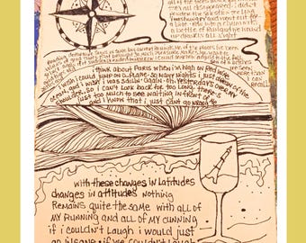 May include: A hand-drawn illustration with black ink on a beige background. The illustration features a compass, waves, a glass of wine, and text that reads "with these changes in latitudes changes in attitudes nothing Remains quite the same with all of MY RUNNING and all of MY CUNNING. if i couldn't Laugh i would just go insane. if we couldn't Laugh we would just go insane. if we weren't all crazy we would go insane."