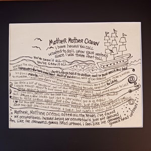 May include: A rectangular white print featuring black hand-lettered lyrics to the song Mother Mother Ocean. The design includes a sailing ship, stylized waves, and birds. The text details a narrative about a pirate, smuggling, and life at sea.