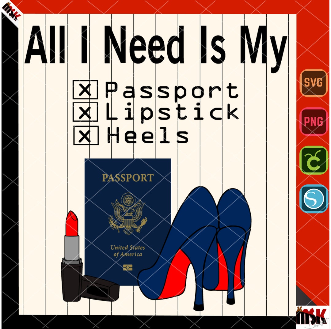 All I Need is My Passport, Lipstick, and Heels, Travel, Trip (Instant