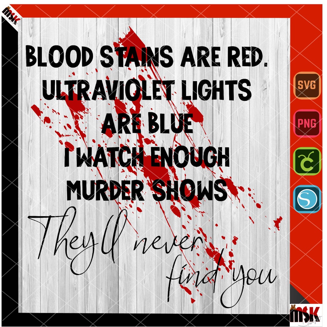 Blood Stains Are Red, Funny Quotes, Quote, Svg, Png (Instant Download) Etsy