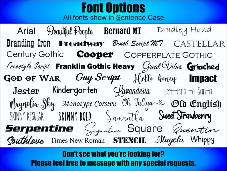 Pode incluir: Uma lista de nomes de fontes em texto preto sobre um fundo azul. O texto diz "Font Options" e "All fonts show in Sentence Case". Os nomes das fontes incluem Arial, Beautiful People, Bernard MT, Bradley Hand, Branding Iron, Broadway, Brush Script MT, CASTELLAR, Century Gothic, Cooper, COPPERPLATE GOTHIC, Freestyle Script, Franklin Gothic Heavy, Great Vibes, Grinched, GOD OF WAR, Guy Script, Hello honey, Impact, Jester, Kindergarten, Lavanderia, Letters to Santa, Magnolia Sky, Monotype Corsiva, Oh Juliya, Old English, SKINNY REGULAR, SKINNY BOLD, Samantha, Sweet Strawberry, Serpentine, Signature, Square, Quentin, Southlove, Times New Roman, STENCIL, Stayola, Whippy.
