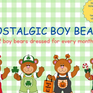 May include: A digital download graphic featuring four brown teddy bears dressed for different holidays. Text reads: NOSTALGIC BOY BEARS, 12 boy bears dressed for every month!, DIGITAL DOWNLOAD! print, cut, laminate, display, and TRICK OR TREAT.
