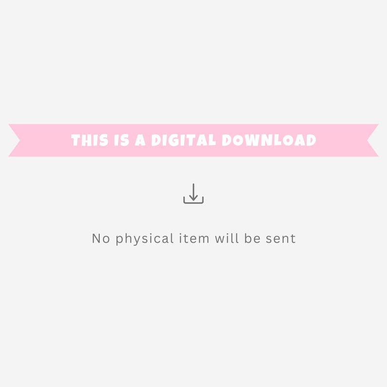 May include: Pink banner with the text "THIS IS A DIGITAL DOWNLOAD" and a download arrow icon. Below the banner is the text "No physical item will be sent."