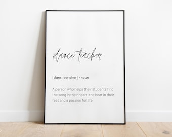 Dance Teacher Appreciation Print, Dance Teacher Thank You Gift, Dance Teacher Definition Poster, Quote Wall Art Decor