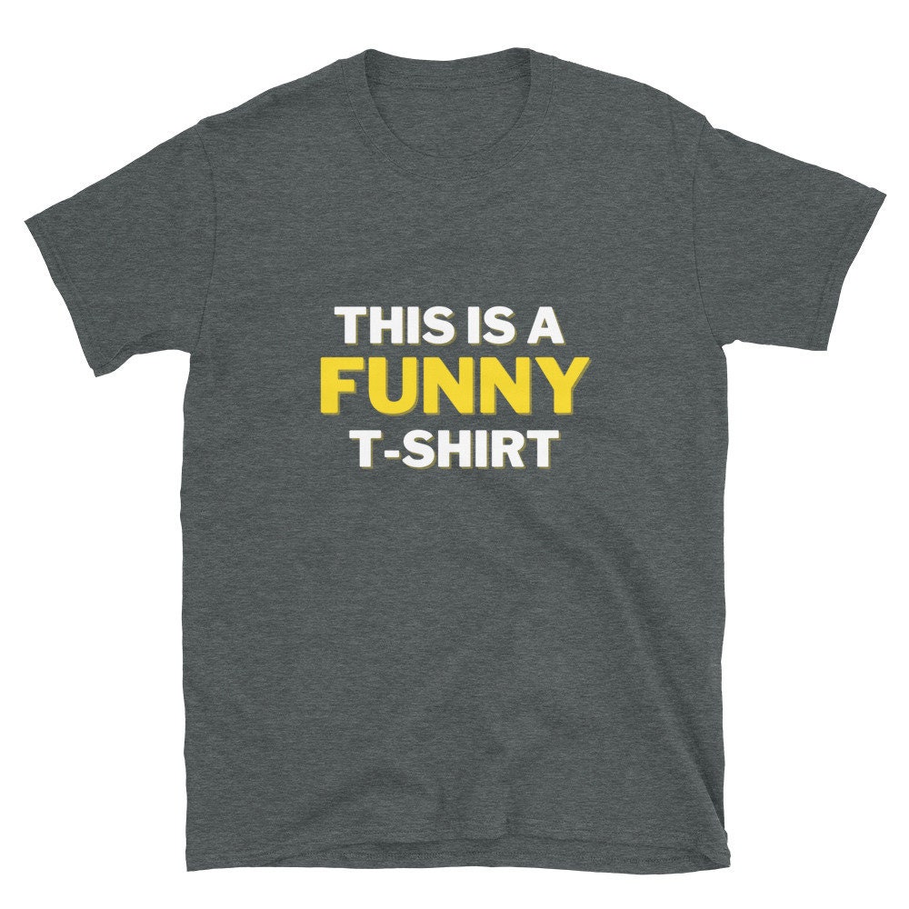 Funny Tshirt This is a FUNNY tshirt Unisex Funny Joke | Etsy