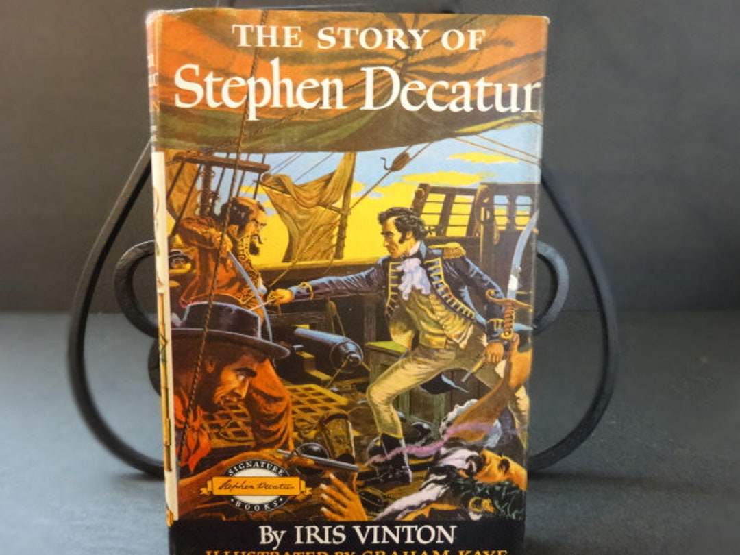 Books About Stephen Decatur The Story of Stephen Decatur Signature Books 1954 Written by Iris ...
