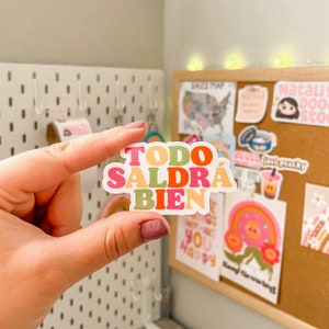 Sticker Todo Saldra Bien l Spaanse sticker l Alles komt goed l Motiverende sticker l Leuke Spaanse Español-motivatiesticker