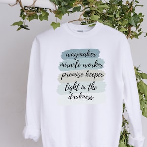 Waymaker sweatshirt, way maker, miracle worker, promise keeper, light in the darkness, my god, faith, Christian, Jesus, god, religious