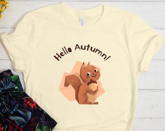 Hello Autumn Shirt, Fall Shirt, Cute Autumn Shirt, Hello Fall Shirt, Fall Lover Tshirt, Cute Squirrel Shirt, Autumn Season Shirt