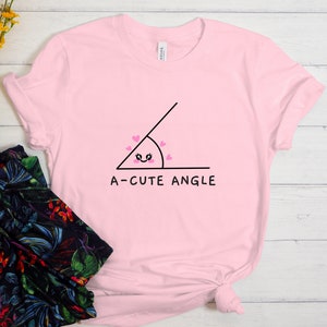 Acute Angle Shirt, Funny Math Shirt, A Cute Angle, Math Shirt, Mathematics Shirt, Funny Math Teacher Shirt, Math Gift, Math Teacher Gift Pink