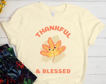Thankful and Blessed Shirt, Thankful Shirt, Blessed Shirt, Thanksgiving Shirt, Cute Thanksgiving Gift, Fall Shirt, Cute Fall Tshirt