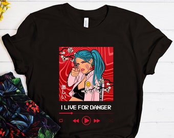 I Live For Danger Shirt, Anime Shirt, Anime Lover Shirt, Anime Girl Shirt, Cool Anime Shirt, Anime Graphic T-Shirt, Music Shirt, Anime Gift