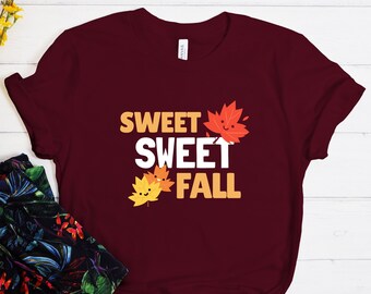 Sweet Sweet Fall Shirt, Fall Shirt, Autumn Shirt, Fall Lover Tshirt, Cute Fall Shirt, Nature Lover, Autumn Season Shirt, Fall Gift