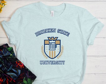 Drunken State University Shirt, Funny Beer Shirt, Funny Drinking Shirt, Funny Alcohol Shirt, Funny College Shirt, Funny Drinking Gift