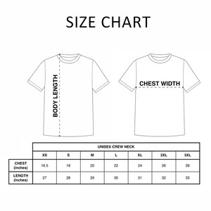 May include: A white graphic showing a size chart for a unisex crew neck t-shirt. The chart includes chest and length measurements in inches for sizes XS to 3XL. The text "SIZE CHART" is at the top.