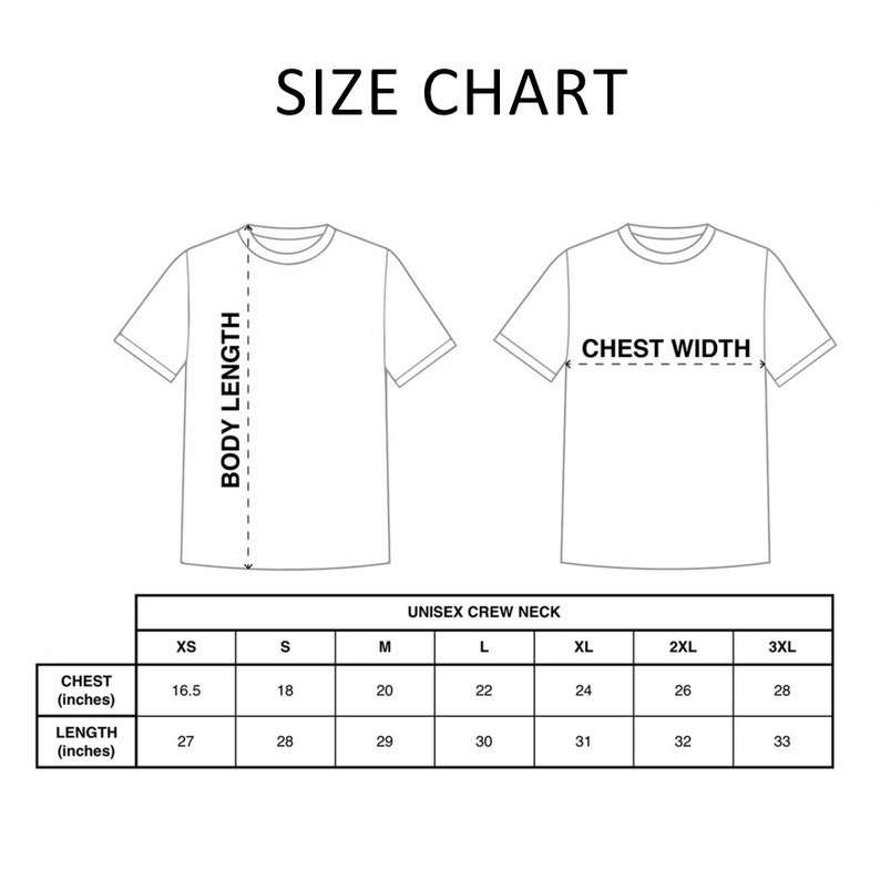 May include: A white graphic showing a size chart for a unisex crew neck t-shirt. The chart includes chest and length measurements in inches for sizes XS to 3XL. The text "SIZE CHART" is at the top.