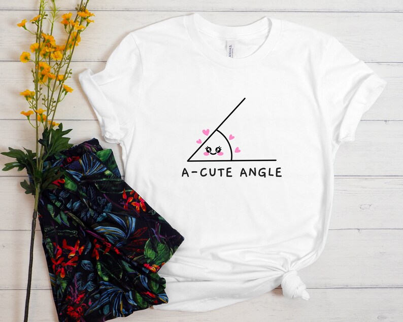 Acute Angle Shirt, Funny Math Shirt, A Cute Angle, Math Shirt, Mathematics Shirt, Funny Math Teacher Shirt, Math Gift, Math Teacher Gift White