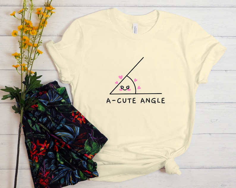 Acute Angle Shirt, Funny Math Shirt, A Cute Angle, Math Shirt, Mathematics Shirt, Funny Math Teacher Shirt, Math Gift, Math Teacher Gift Natural