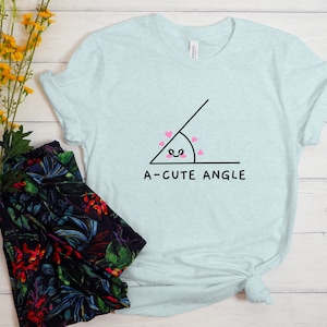 Acute Angle Shirt, Funny Math Shirt, A Cute Angle, Math Shirt, Mathematics Shirt, Funny Math Teacher Shirt, Math Gift, Math Teacher Gift Heather Ice Blue