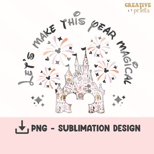 May include: Let's make this year magical. A black and white silhouette of Cinderella's castle with pink and orange fireworks and Mickey Mouse icons inside the castle.