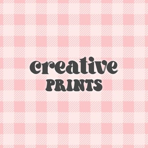 May include: A pink and white gingham background with the text "creative prints" in black.