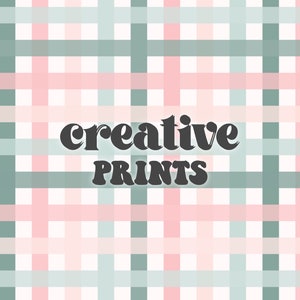 May include: A white background with a pink and green plaid pattern. The text "creative prints" is in black bold letters.