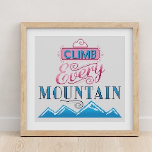 Climb Every Mountain - Cross Stitch Pattern (PDF Digital Download)
