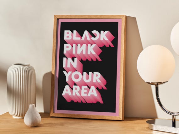 BLACKPINK in Your Area Print | Kpop | A3 A4 A5 | Lyrics | Quote