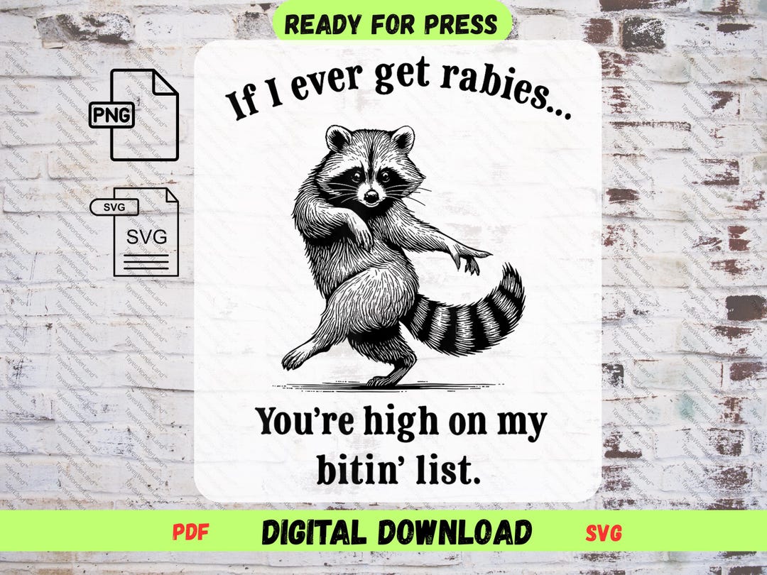 Svg Racoon Rabid If I Ever Get Rabies PNG SVG: Funny Raccoon, High on My Bitin' List ...