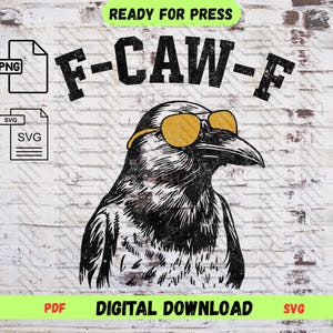 Funny Crow SVG, F-CAW-F PNG with Sunglasses, Sarcastic Bird, Adult Humor, Digital Download for Cricut, Sublimation Design