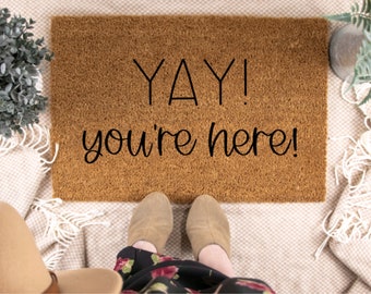 yay you're here doormat, welcome doormat, cute doormat, realtor closing gift, welcome mat, front porch decor, front doormat, custom doormat