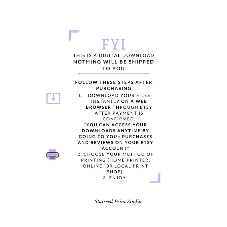Puede incluir: Texto morado y blanco sobre fondo blanco con borde morado. El texto dice "FYI Esto es una descarga digital. No se enviar&aacute; nada a usted. Siga estos pasos despu&eacute;s de comprar: 1. Descargue sus archivos instant&aacute;neamente en un navegador web a trav&eacute;s de Etsy despu&eacute;s de que el pago se confirme. *Puede acceder a sus descargas en cualquier momento yendo a usted>compras y rese&ntilde;as en su cuenta de Etsy*. 2. Elija su m&eacute;todo de impresi&oacute;n (impresora dom&eacute;stica, en l&iacute;nea o tienda de impresi&oacute;n local). 3. &iexcl;Disfrute! Starseed Print Studio"