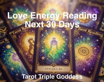 Love Energy for the Next 30 Days/ In Depth Tarot Reading