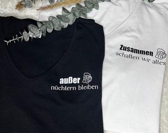 Geschenk beste Freundin| Zusammen schaffen wir alles, außer nüchtern bleiben| lustiges T-Shirt| lustiges Geschenk für Freundin| Trinkpartner