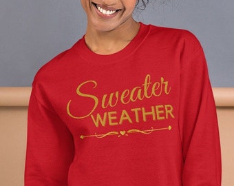 Sweater Weather Sweatshirt, Winter Sweatshirt, Cute Winter Sweater, Women's Sweatshirt, Crewneck Sweater, Graphic Sweater,  Cozy Sweatshirt