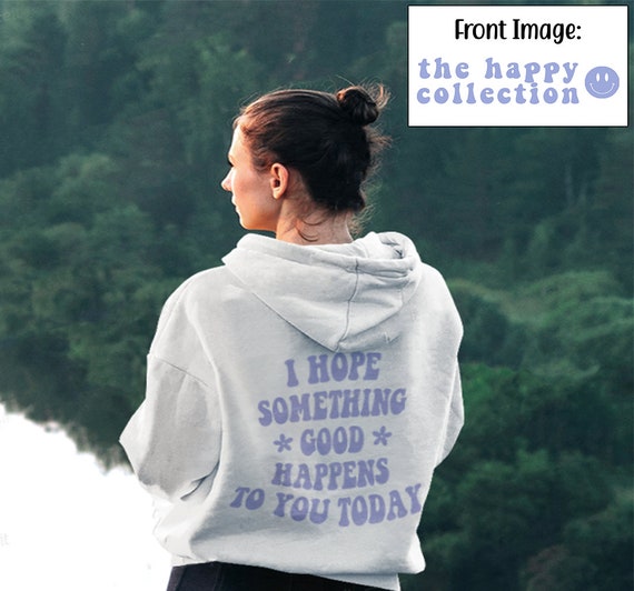 I Hope Something Good Hoodie Positivity Sweatshirt Positivity Hoodie Oversized Sweatshirt Mental Health Hoodie Aesthetic Hoodie Etsy