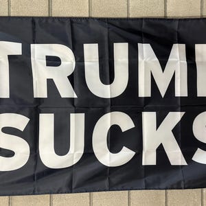 Donald Trump Sucks Flag FREE USA SHIP Trump Is Useless Vote Democrat Save America Blue Liberal President Political Sign Banner Poster 3x5’