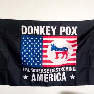 3x5 Flag Donkey Pox The Disease Destroying  America Republican Democrat Monkey Pox Large Sign Banner Poster FREE SHIPPING.