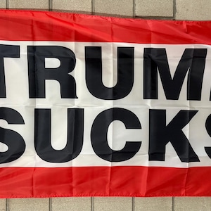 Donald Trump Sucks Flag FREE USA SHIP Trump Is Useless Vote Democrat Save America Vote Blue Liberal Political Sign Banner Poster 3x5’
