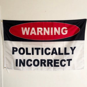 3x5 Flag - Warning Politically Incorrect - FREE SHIPPING.