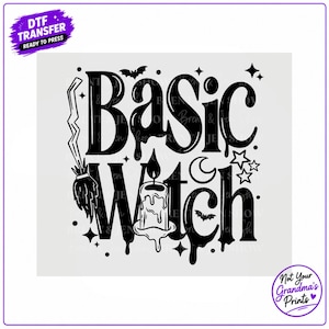 May include: A black and white DTF transfer design featuring the text Basic Witch in a dripping font. The graphic includes a broomstick, a lit candle, a crescent moon, stars, and two bats. The design is ready to press for apparel customization.