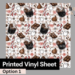 May include: Printed vinyl sheet featuring a repeating pattern of hot chocolate mugs, candy canes, chocolate bars, chocolate kisses, marshmallows, and snowflakes on a white and tan checkered background. The text "Printed Vinyl Sheet Option 1" is at the bottom.