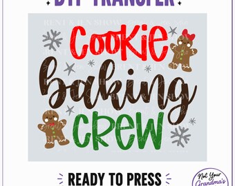 Cookie Baking Crew, Christmas Print | Ready to Press  DTF Transfer
