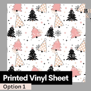 May include: Printed vinyl sheet with a repeating pattern of Christmas trees in pink, black, and tan, with star and snowflake accents on a white background. The text "Printed Vinyl Sheet Option 1" is displayed in a black rectangle.