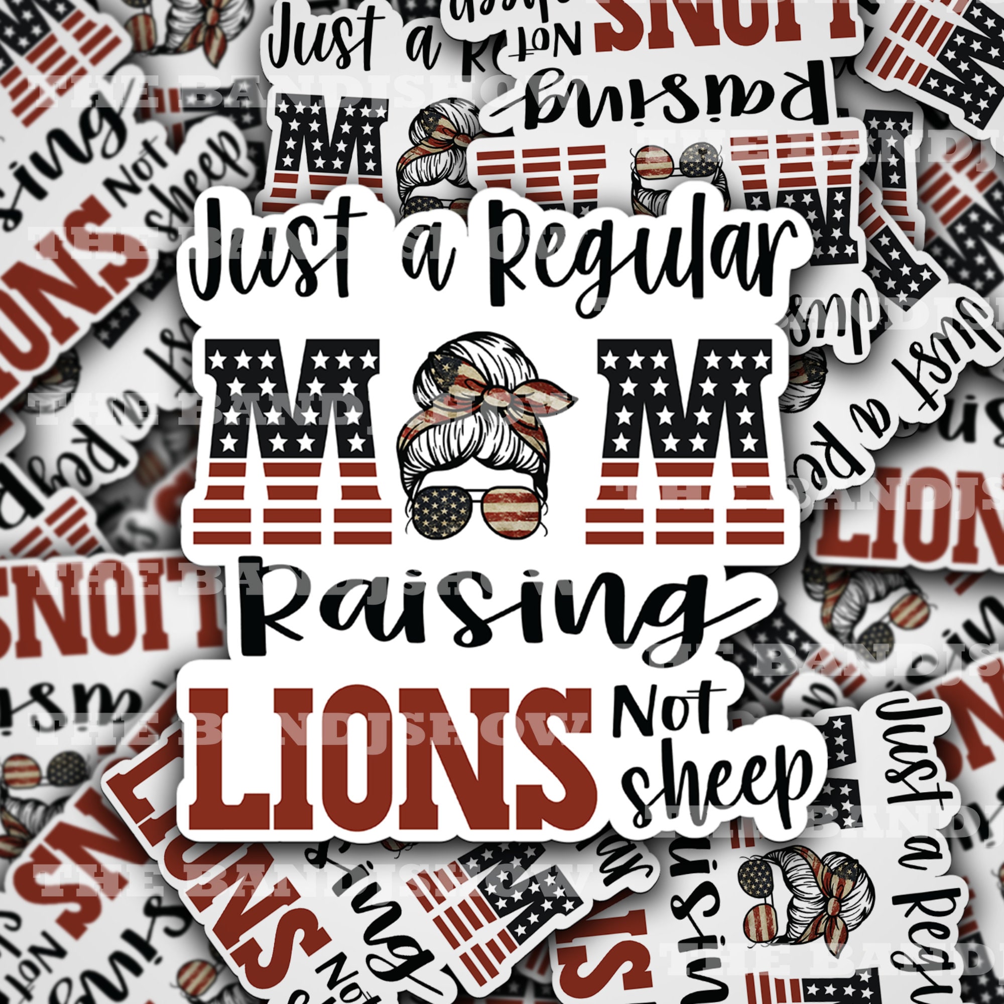 Just a Regular Mom Raising Lions Not Sheep - Vinyl Sticker - Decal - Windows, Laptops etc.