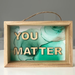 You Matter 4&quot; x 6&quot; shadow box | FREE shipping | Alcohol Ink | Mental Health art