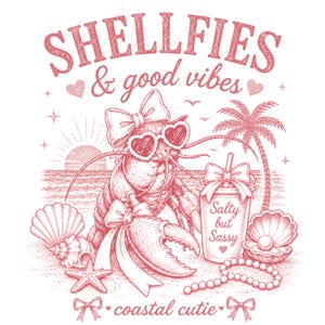 Puede incluir: Gráfico rosa con el texto "Shellfies & good vibes" y "coastal cutie". Una langosta con gafas de sol en forma de corazón y un lazo está en una playa con una palmera, conchas marinas y una bebida que dice "Salty but Sassy".