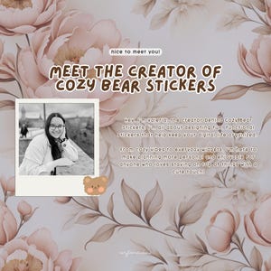 May include: A woman smiles at the camera in a black and white photo. She is wearing glasses and a light-colored sweater. The photo is in a white frame with a brown border. The text "Meet the creator of Cozy Bear Stickers" is in brown text on a pink floral background. The text "Hey, I'm Valeria, the creator behind Cozy Bear Stickers! I'm all about designing fun, functional stickers that help keep your digital life organized. From cozy vibes to everyday widgets. I'm here to make planning more personal and enjoyable for anyone who loves staying on top of things with a cute touch!" is below the photo. A cartoon brown bear with a pink nose is below the text.